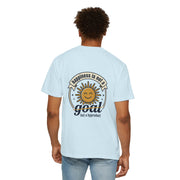T-Shirt — Happiness is not a goal but a byproduct