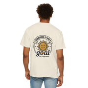 T-Shirt — Happiness is not a goal but a byproduct