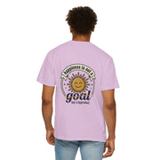T-Shirt — Happiness is not a goal but a byproduct