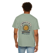 T-Shirt — Happiness is not a goal but a byproduct